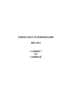 FORMATION INTERMÉDIAIRE BIO 2011 CAHIER 7 ET CORRIGÉ