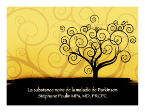 La substance noire de la maladie de Parkinson Stéphane Poulin