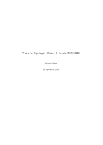 Cours de Topologie. Master 1. Année 2009/2010.