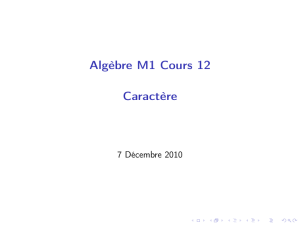 Algèbre M1 Cours 12 [3ex] Caractère