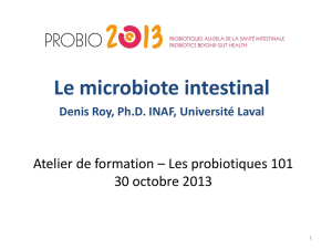 Le microbiote intestinal Denis Roy, Ph.D. INAF, Université