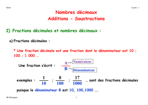 Nombres décimaux Additions - Soustractions 1 10 8 100 17 1000 A B