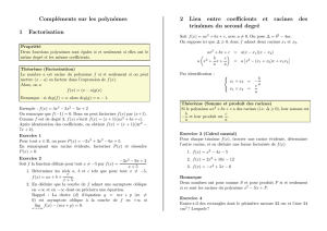 Compléments sur les polynômes 1 Factorisation 2 Lien entre