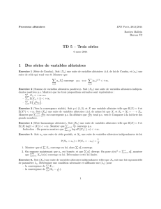 TD 5 – Trois séries 1 Des séries de variables aléatoires
