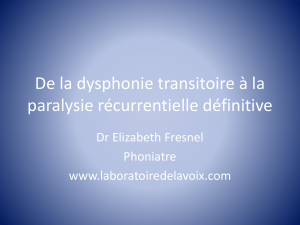 De la dysphonie transitoire à la paralysie récurrentielle définitive