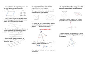 • Si un quadrilatère est un losange (un carré) alors ses diagonales
