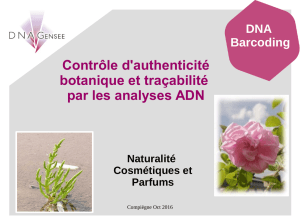 Contrôle d`authenticité botanique et traçabilité par les analyses ADN