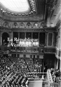 La République à Versailles Dossier pédagogique SOMMAIRE