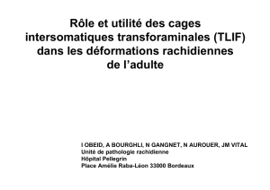 Rôle et utilité des cages intersomatiques transforaminales (TLIF