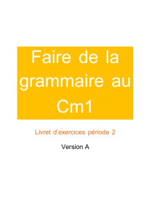 Faire de la grammaire au Cm1 Livret d`exercices période 2 Version