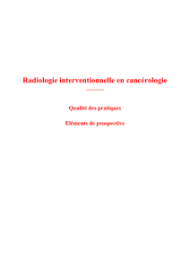 La radiologie interventionnelle, comprend les procédures