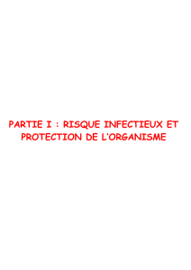 PARTIE I : RISQUE INFECTIEUX ET PROTECTION DE L`ORGANISME