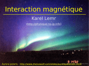 Interaction magnétique