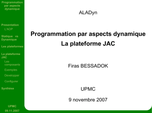 Programmation par aspects dynamique La plateforme JAC