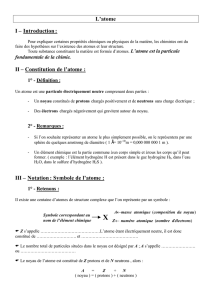 L`atome I – Introduction : II – Constitution de l`atome : III – Notation