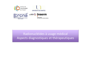 Radionucléides à usage médical Aspects diagnostiques et