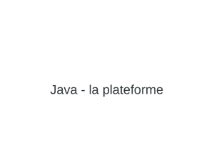 Java - la plateforme