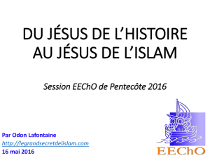 DU JÉSUS DE L`HISTOIRE AU JÉSUS DE L`ISLAM Session EEChO