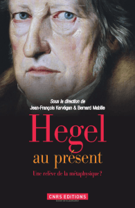 Hegel au présent – Une relève de la métaphysique
