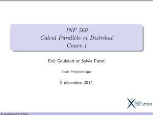 INF 560 Calcul Parallèle et Distribué Cours 1