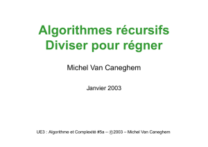 Algorithmes récursifs Diviser pour régner