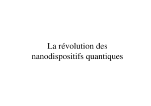 La révolution des nanodispositifs quantiques