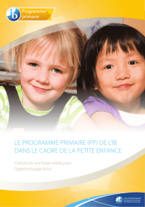 le programme primaire (pp) de l`ib dans le cadre de la petite enfance