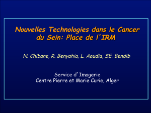 Nouvelles technologies dans le cancer du sein : Place de l`IRM Dr