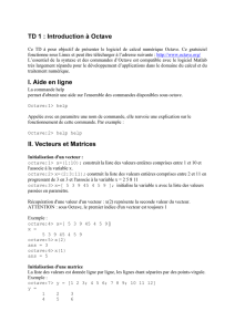 TD 1 : Introduction à Octave I. Aide en ligne II. Vecteurs et Matrices