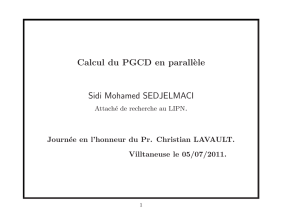 Calcul du PGCD en parall`ele Sidi Mohamed SEDJELMACI