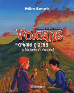 Volcans et crème glacée à l`italienne, s`il vous plaît!