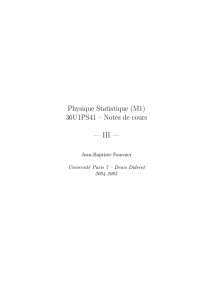 Physique Statistique (M1) 36U1PS41 – Notes de cours — III —