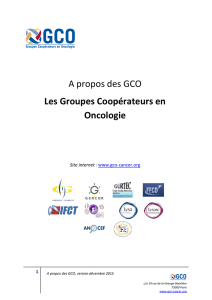 A propos des GCO Les Groupes Coopérateurs en Oncologie