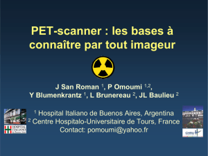 PET-scanner : les bases à connaître par tout imageur J San Roman