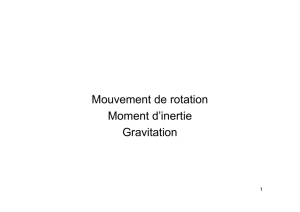 Mouvement de rotation Moment d`inertie Gravitation