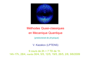 Méthodes Quasi-classiques en Mecanique Quantique
