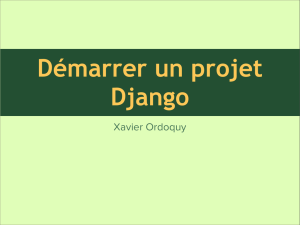 Démarrer un projet Django Xavier Ordoquy lun 05 nov