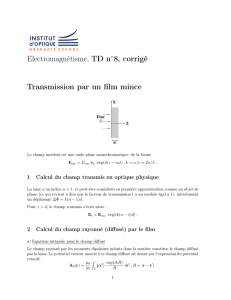 Electromagnétisme, TD n 8, corrigé Transmission par un film mince