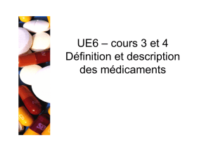 UE6 – cours 3 et 4 Définition et description des médicaments