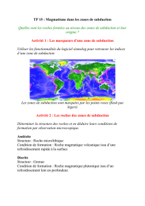 TP 15 : Magmatisme dans les zones de subduction Quelles sont les