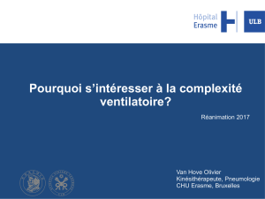 Pourquoi s`intéresser à la complexité ventilatoire Olivier_VAN