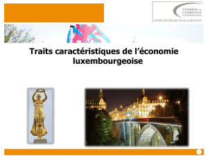 Traits caractéristiques de l`économie luxembourgeoise