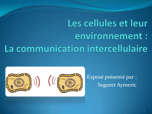 Les cellules et leur environnement : La communication intercellulaire