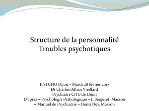 Structure de la personnalité Troubles psychotiques