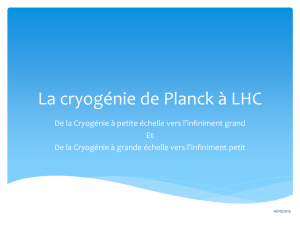 La cryogénie de Planck à LHC