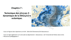 Chapitre 7 : Tectonique des plaques 2 : dynamique de