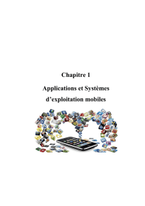 Chapitre 1 Applications et Systèmes d`exploitation mobiles