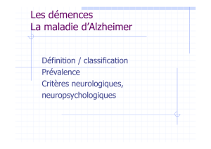 Les démences L l di d`Al h i La maladie d`Alzheimer