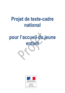 Projet de texte-cadre national pour l`accueil du jeune enfant [ pdf