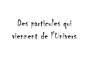 Des particules qui viennent de l`Univers
